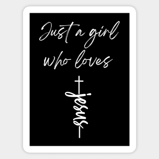 Just a Girl Who Loves Jesus Sticker